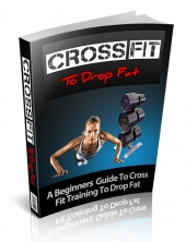 Crossfit To Drop Fat - A Beginners Guide