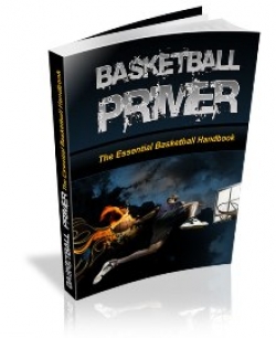 Basketball Primer - The Essential Basketball Handbook